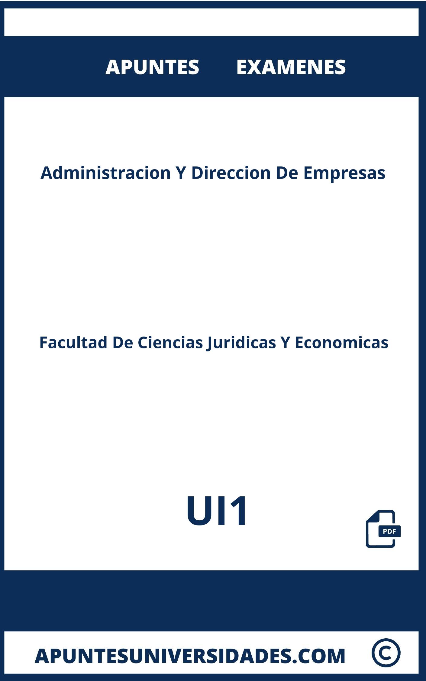 Examenes y Apuntes Administracion Y Direccion De Empresas UI1
