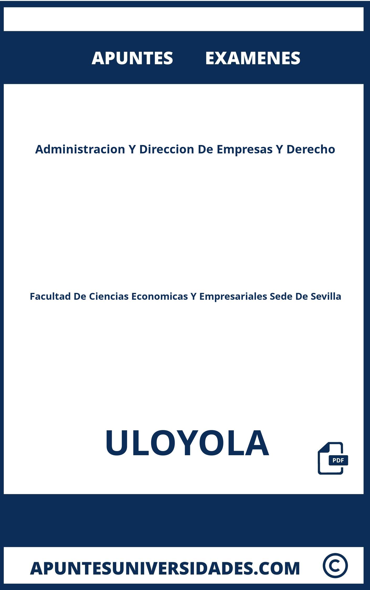 Examenes y Apuntes Administracion Y Direccion De Empresas Y Derecho ULOYOLA