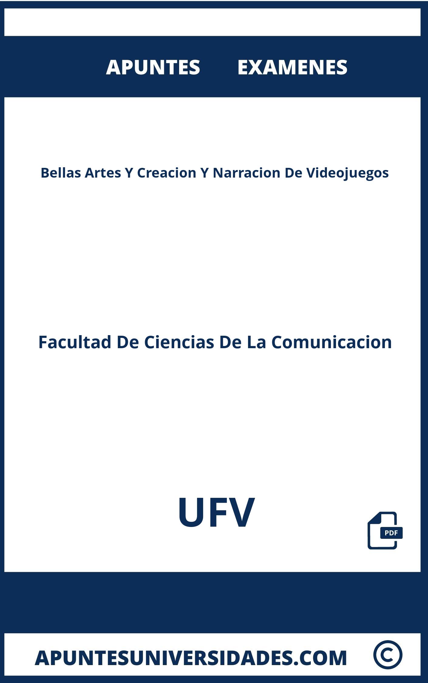 Examenes y Apuntes Bellas Artes Y Creacion Y Narracion De Videojuegos UFV