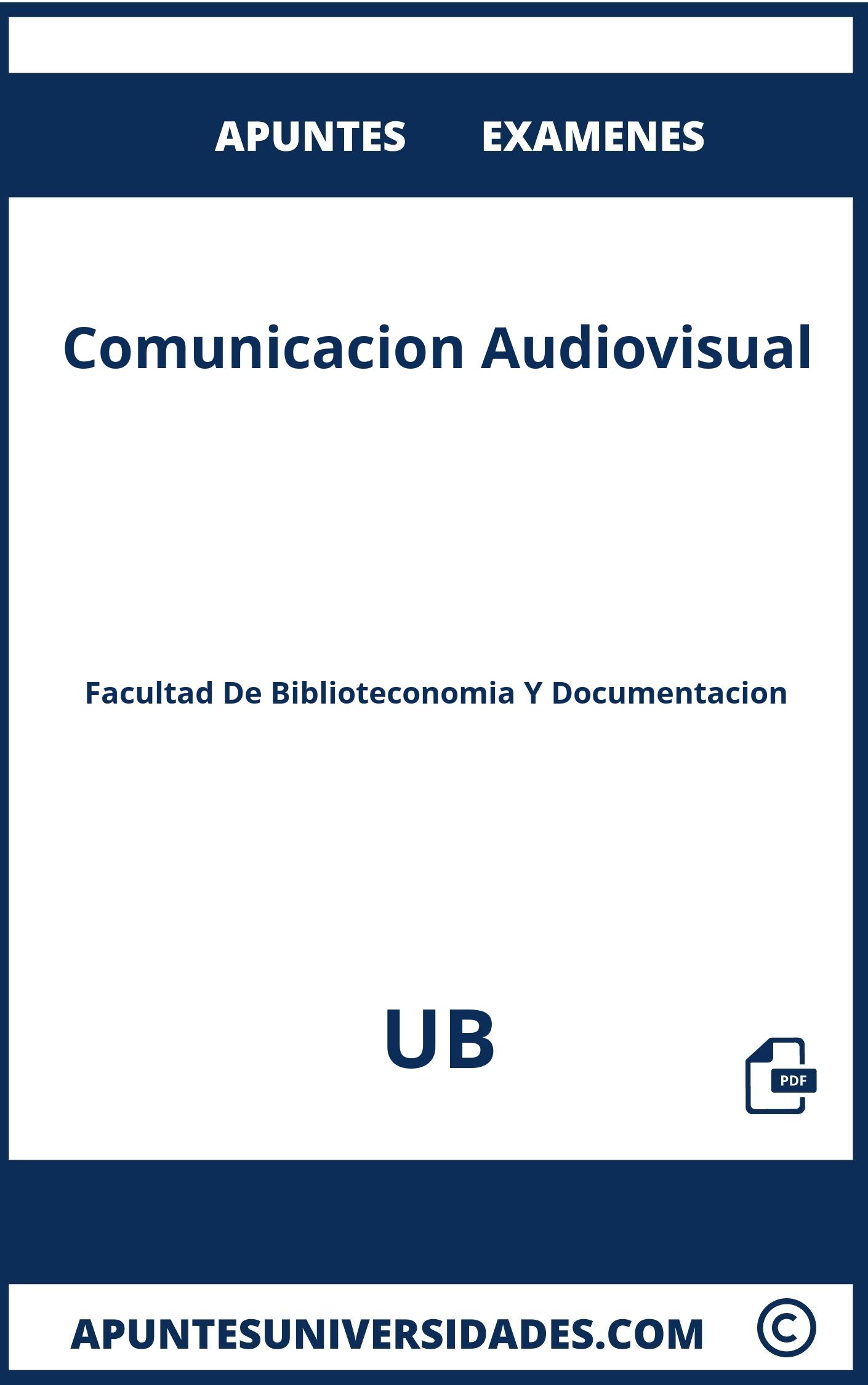 Examenes Comunicacion Audiovisual UB y Apuntes