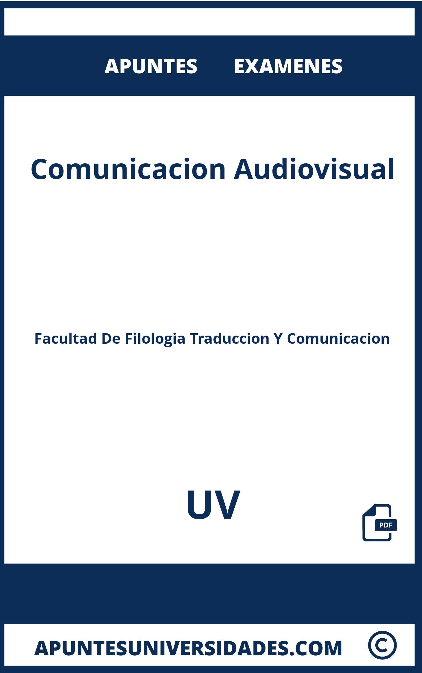 Apuntes y Examenes Comunicacion Audiovisual UV