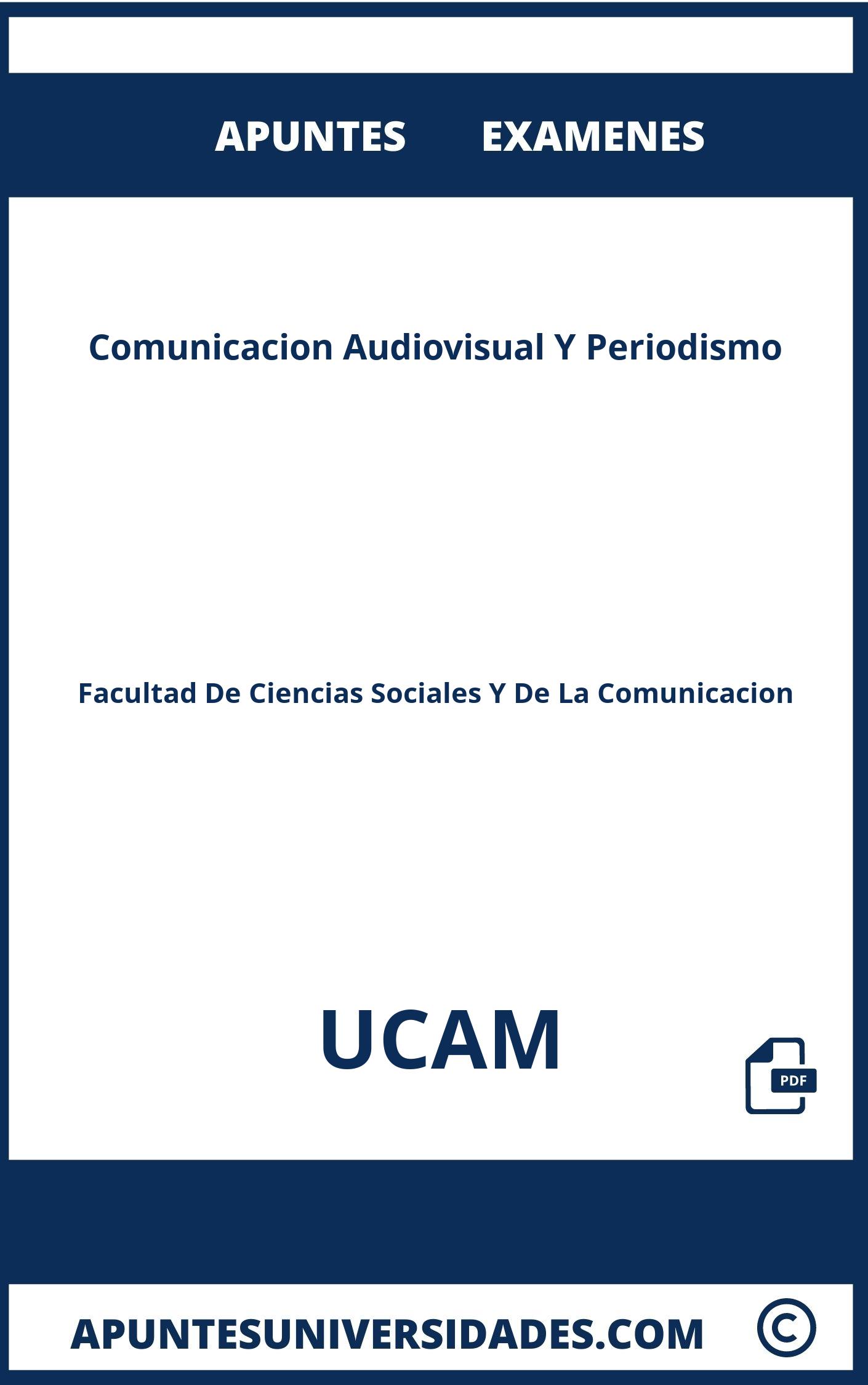Examenes y Apuntes Comunicacion Audiovisual Y Periodismo UCAM