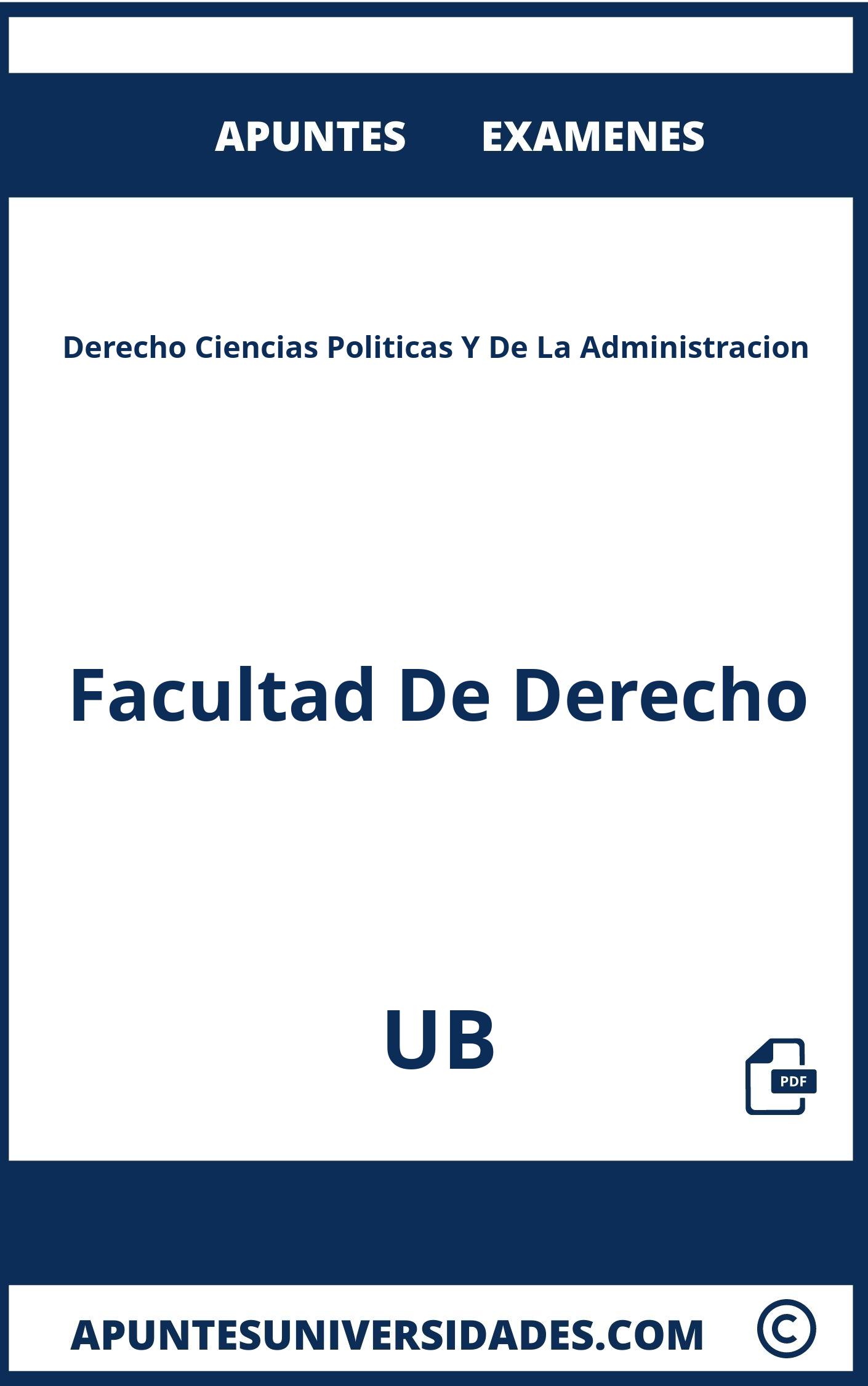 Examenes Derecho Ciencias Politicas Y De La Administracion UB y Apuntes