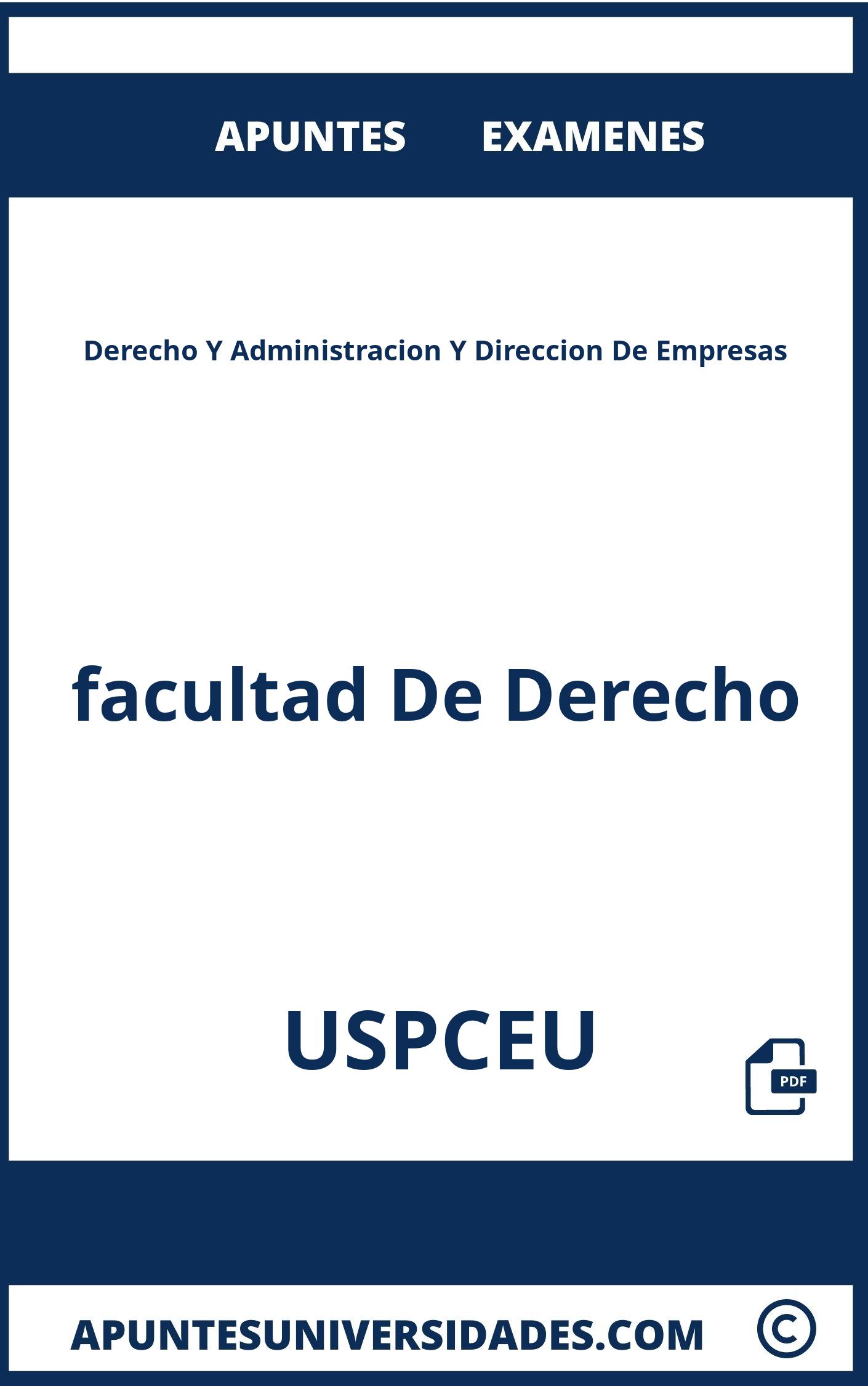Examenes y Apuntes Derecho Y Administracion Y Direccion De Empresas USPCEU