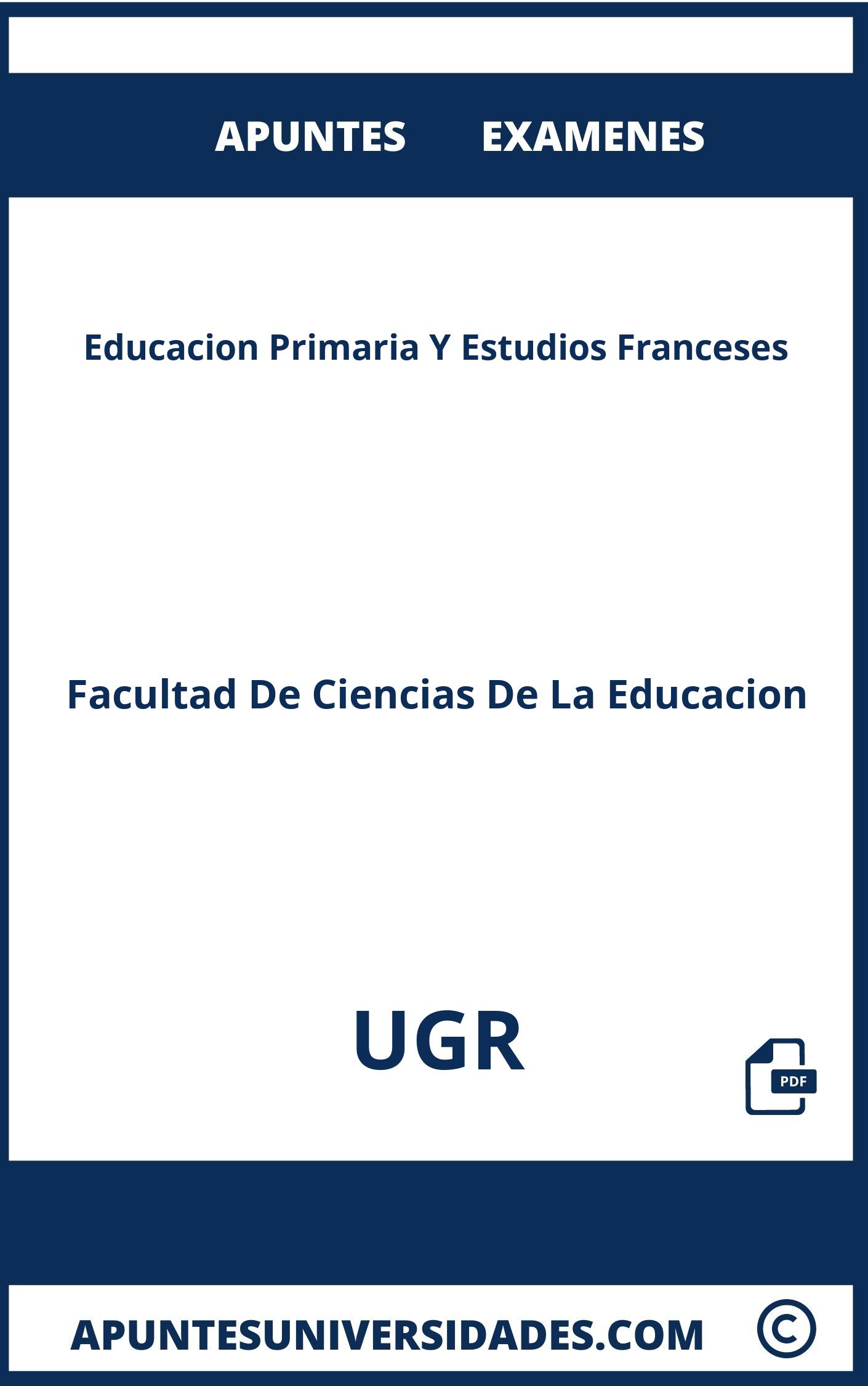 Apuntes y Examenes de Educacion Primaria Y Estudios Franceses UGR