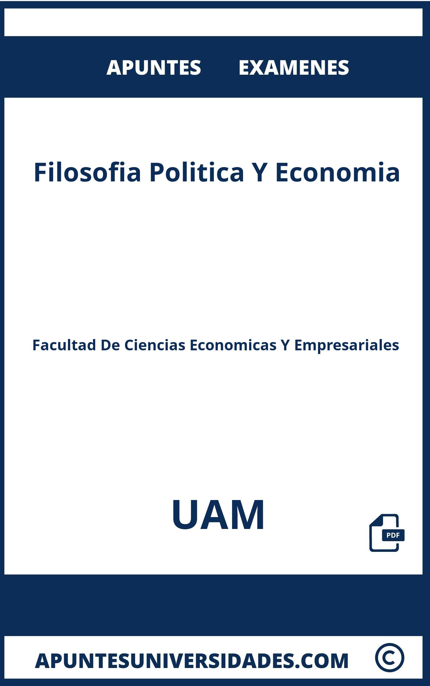Examenes Filosofia Politica Y Economia UAM y Apuntes