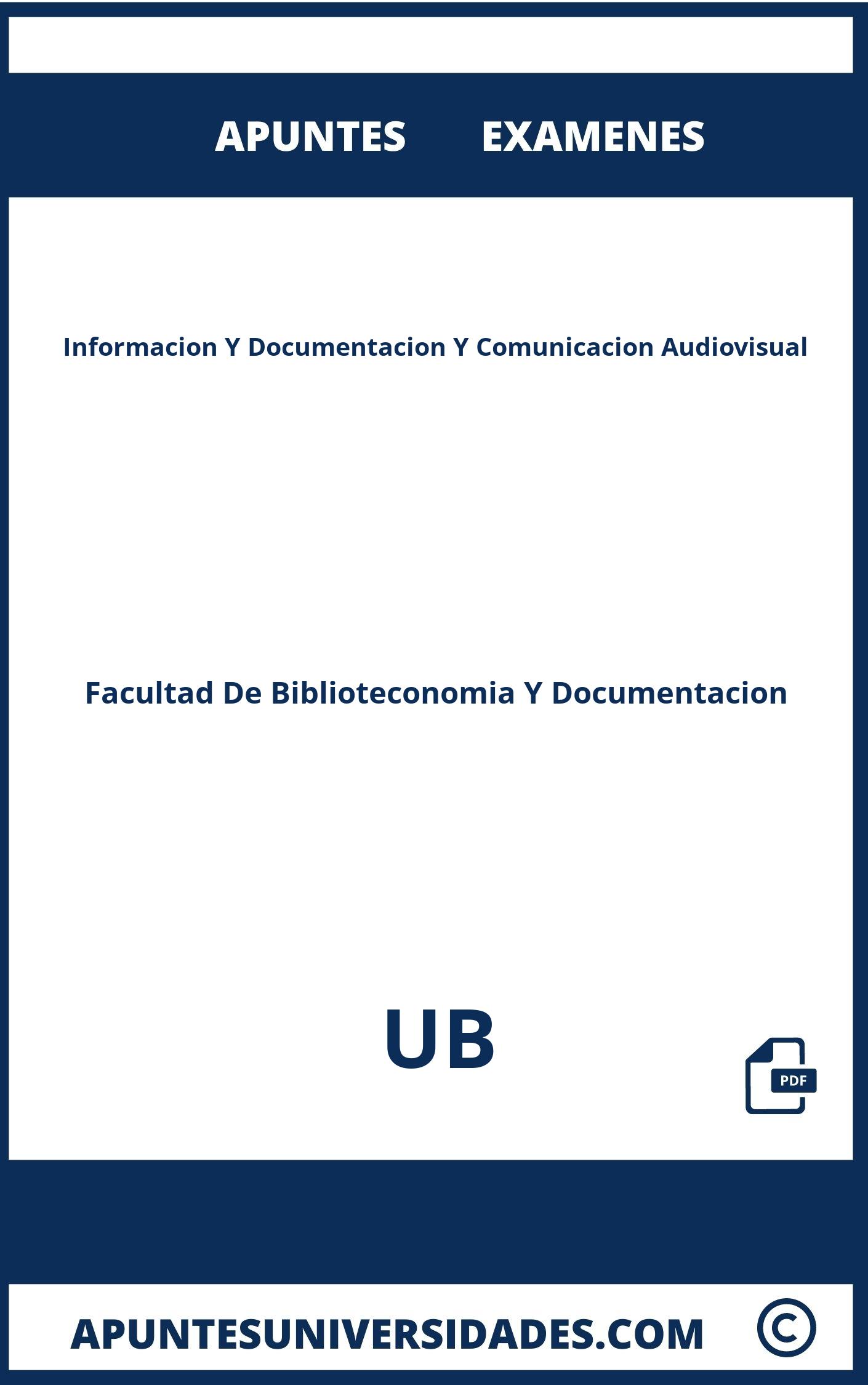 Informacion Y Documentacion Y Comunicacion Audiovisual UB Examenes Apuntes