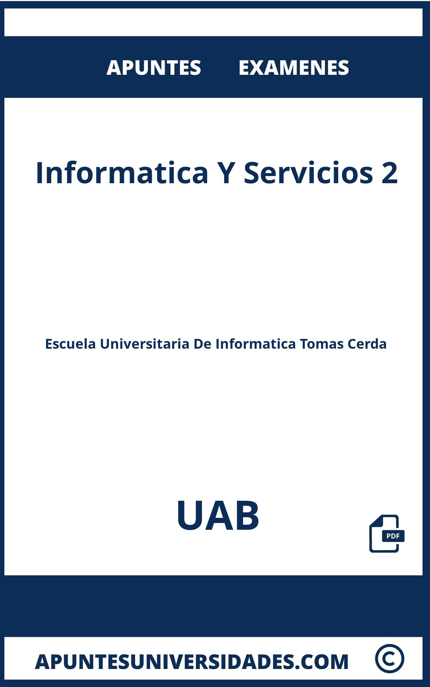 Examenes y Apuntes Informatica Y Servicios 2 UAB