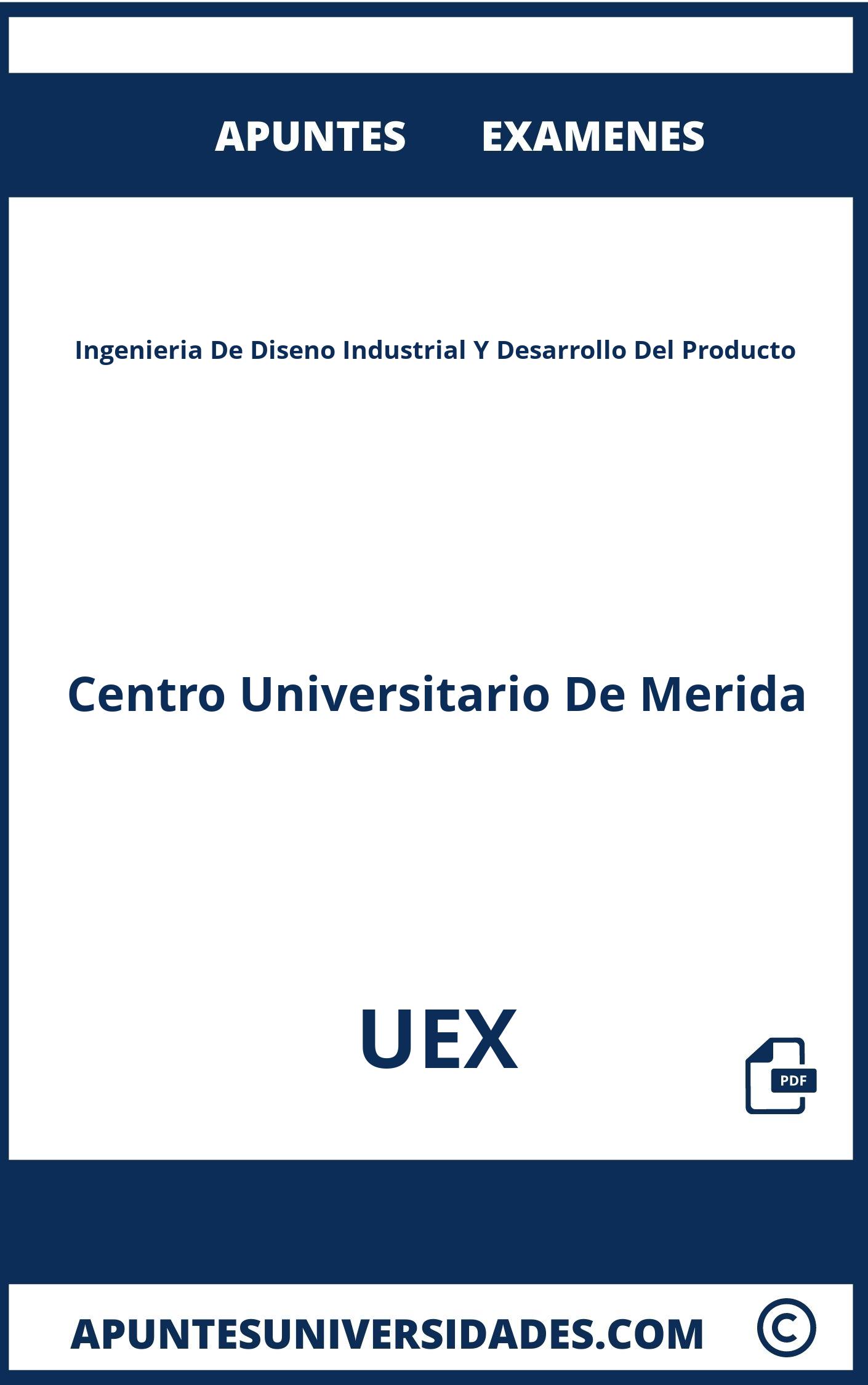 Examenes y Apuntes Ingenieria De Diseno Industrial Y Desarrollo Del Producto UEX
