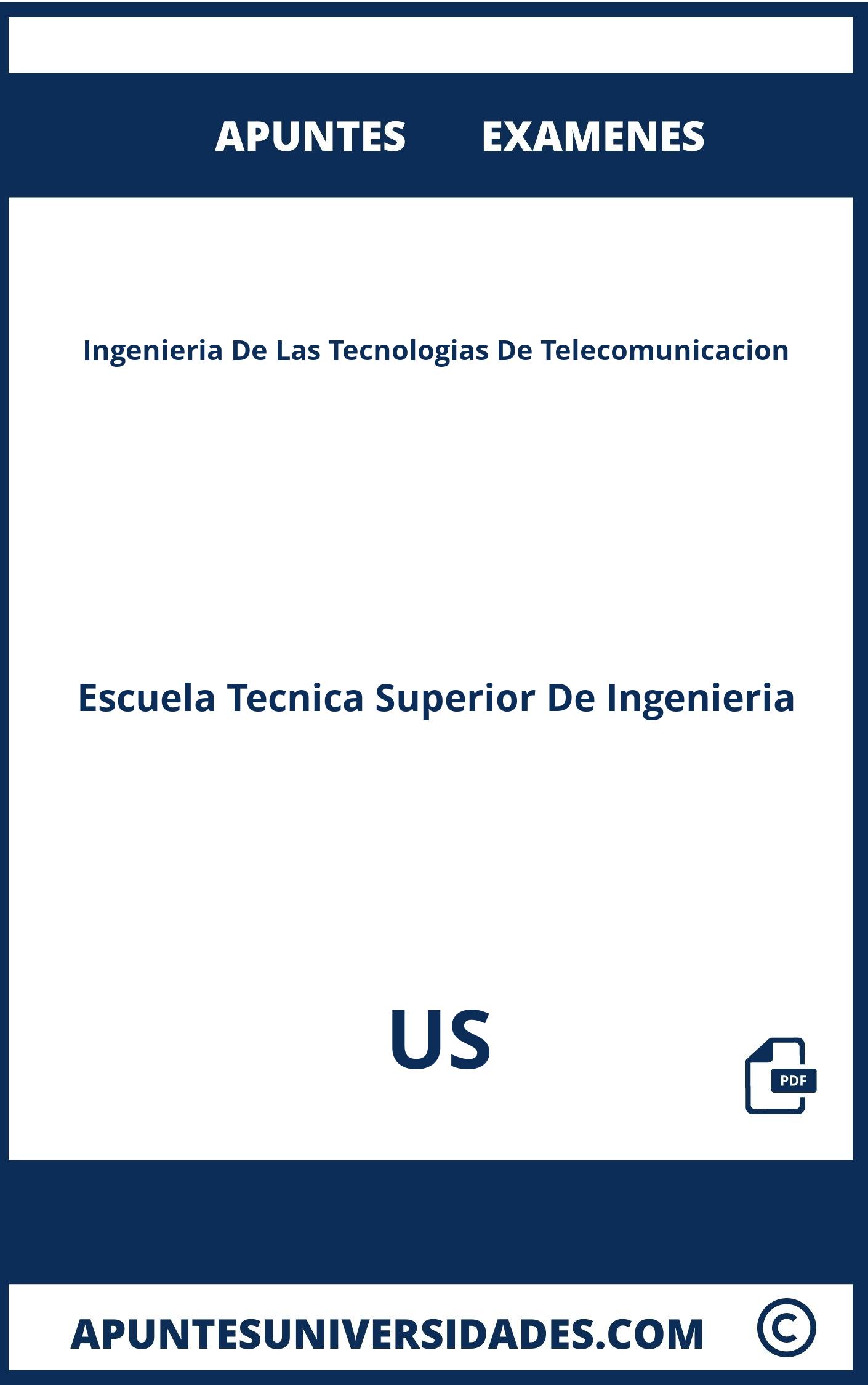 Ingenieria De Las Tecnologias De Telecomunicacion US Examenes Apuntes