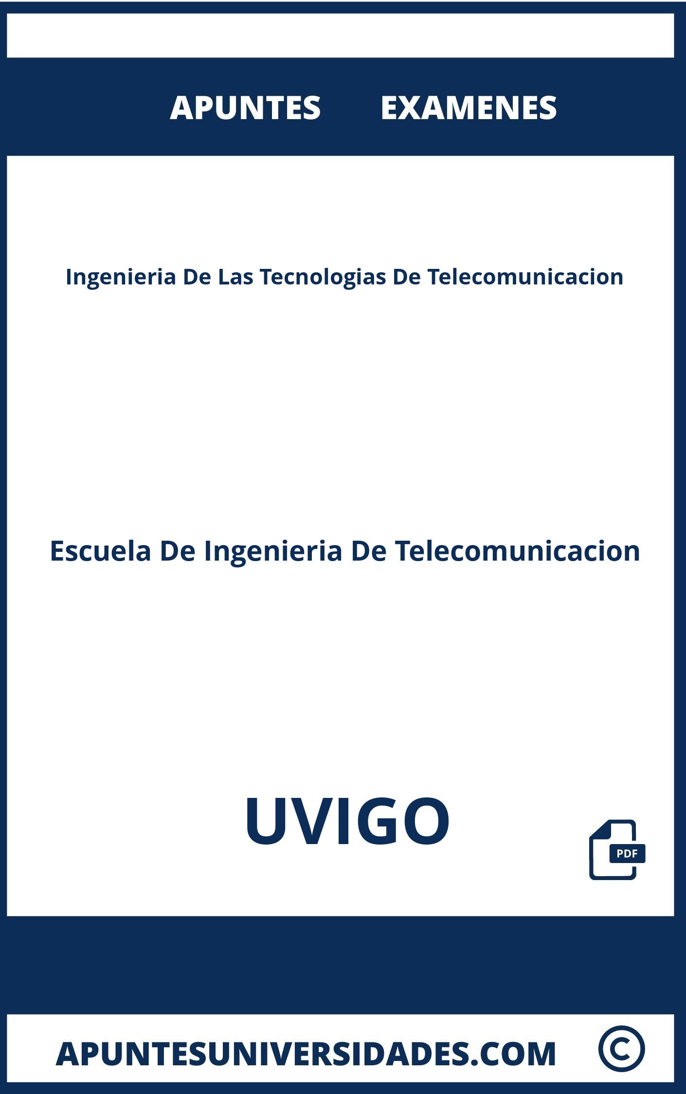 Apuntes Examenes Ingenieria De Las Tecnologias De Telecomunicacion UVIGO