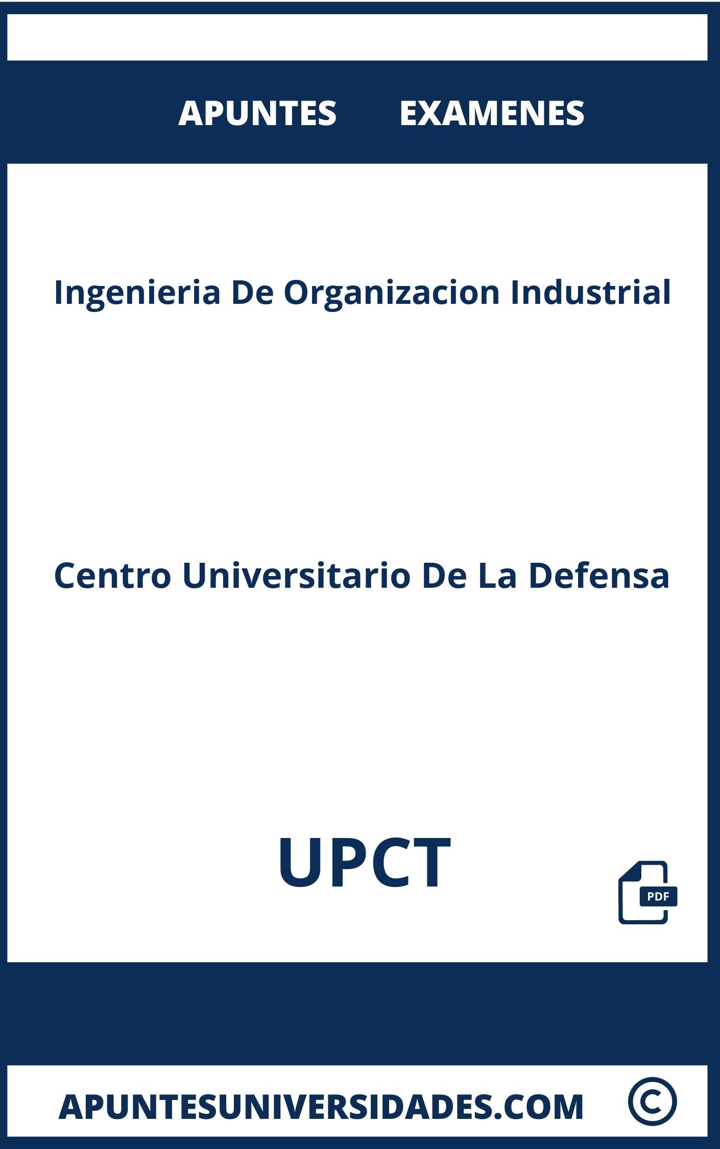 Apuntes Examenes Ingenieria De Organizacion Industrial UPCT