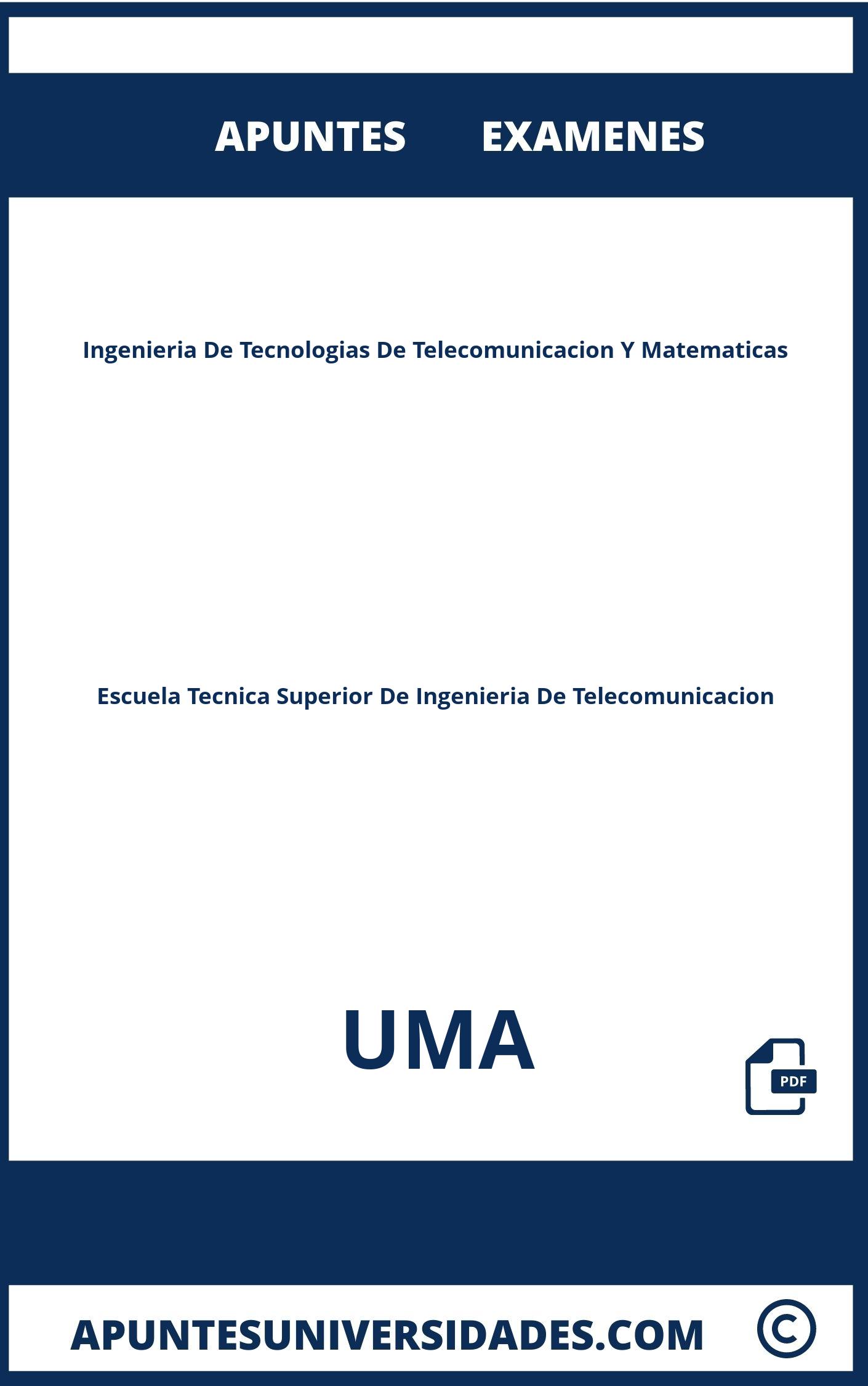 Apuntes y Examenes de Ingenieria De Tecnologias De Telecomunicacion Y Matematicas UMA