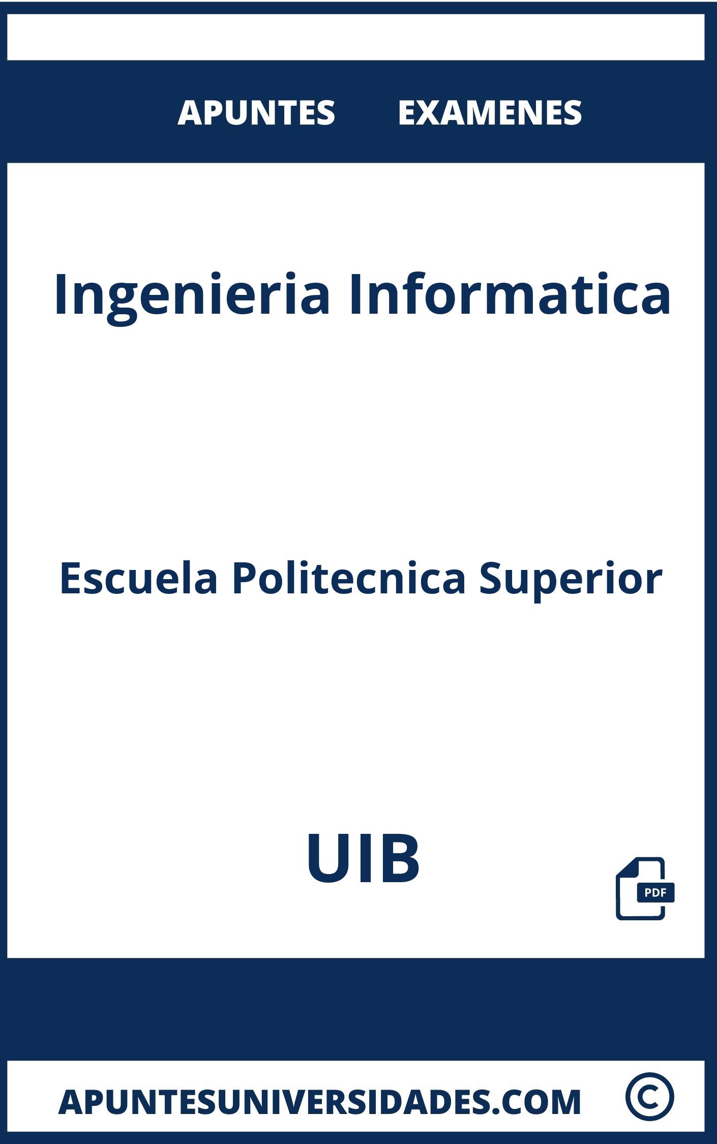 Examenes y Apuntes de Ingenieria Informatica UIB