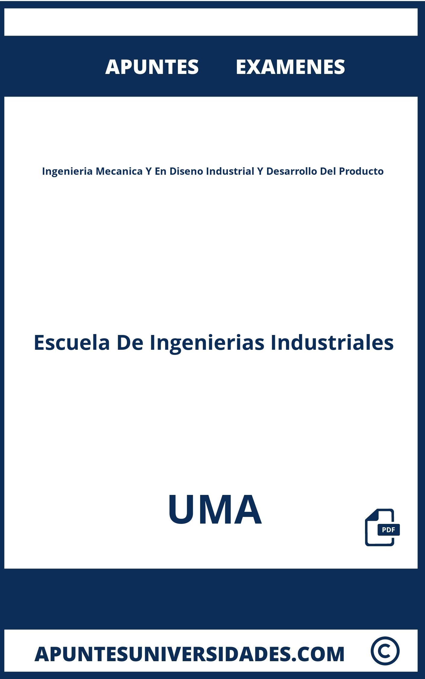 Ingenieria Mecanica Y En Diseno Industrial Y Desarrollo Del Producto UMA Examenes Apuntes