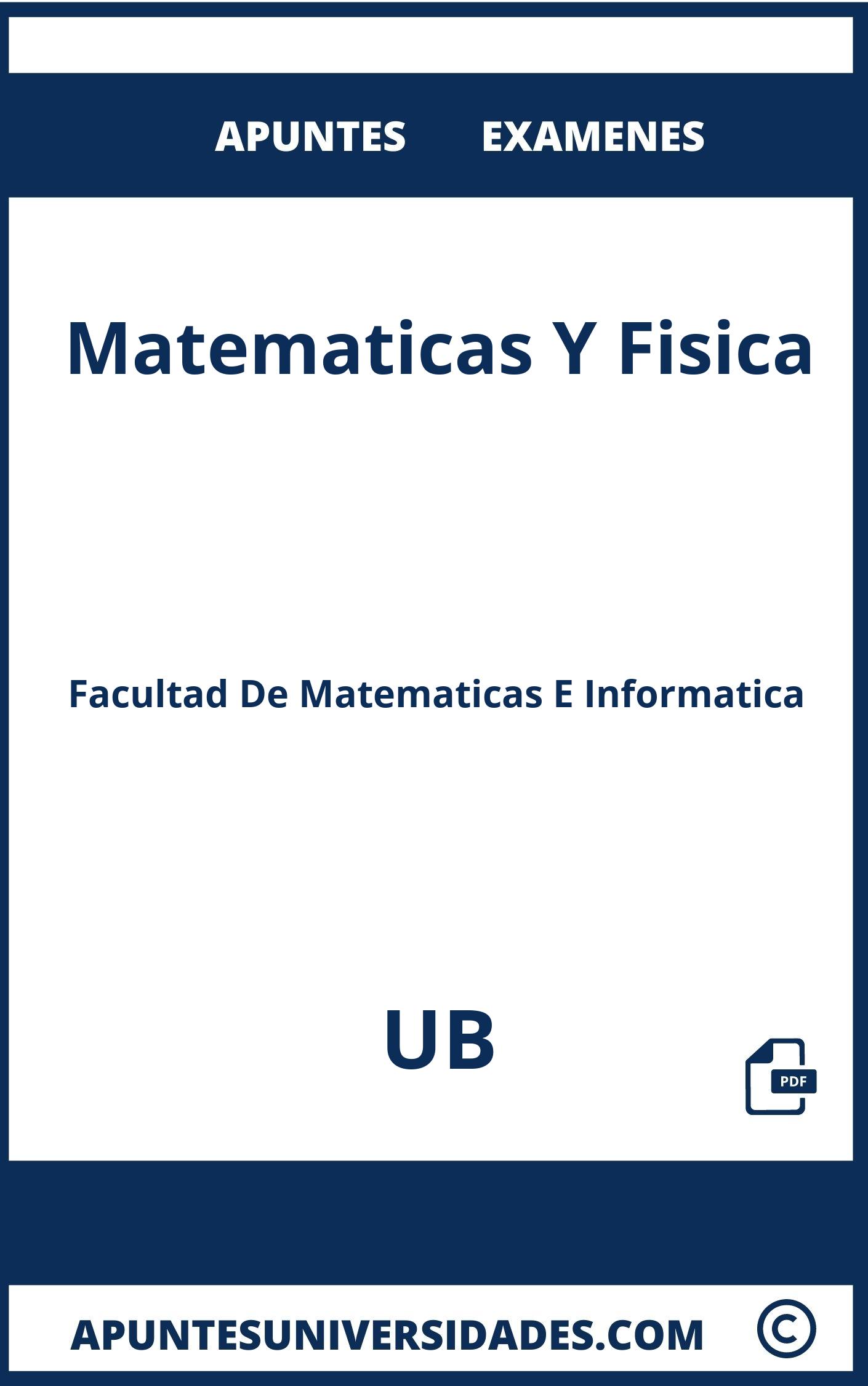 Apuntes Matematicas Y Fisica UB y Examenes